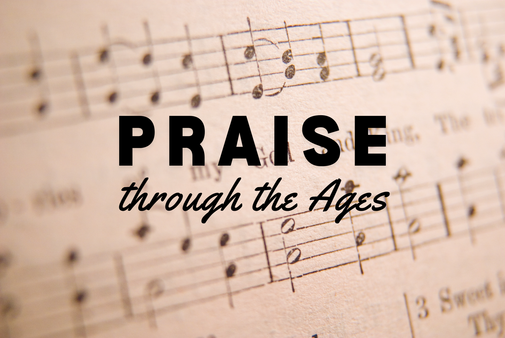 Praise Through the Ages - Sermon In Song